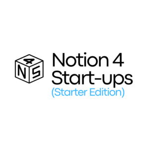 Notion 4 Start-ups (Starter Edition)